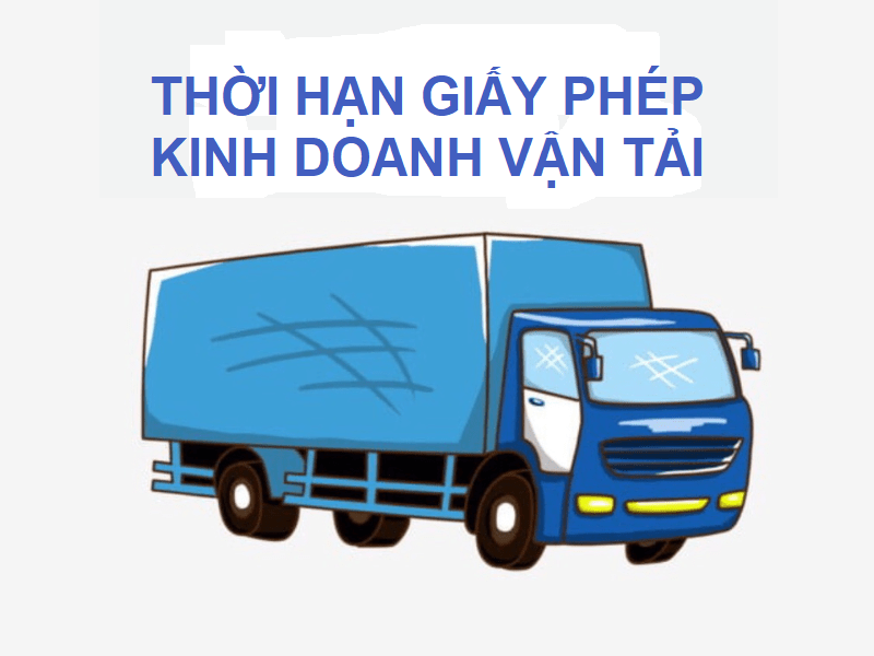 Giấy phép kinh doanh dịch vụ vận tải có thời hạn bao lâu?